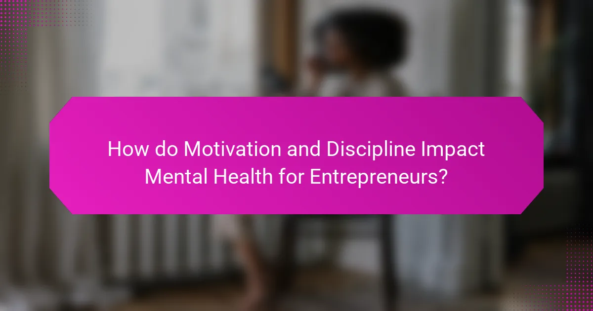 How do Motivation and Discipline Impact Mental Health for Entrepreneurs?