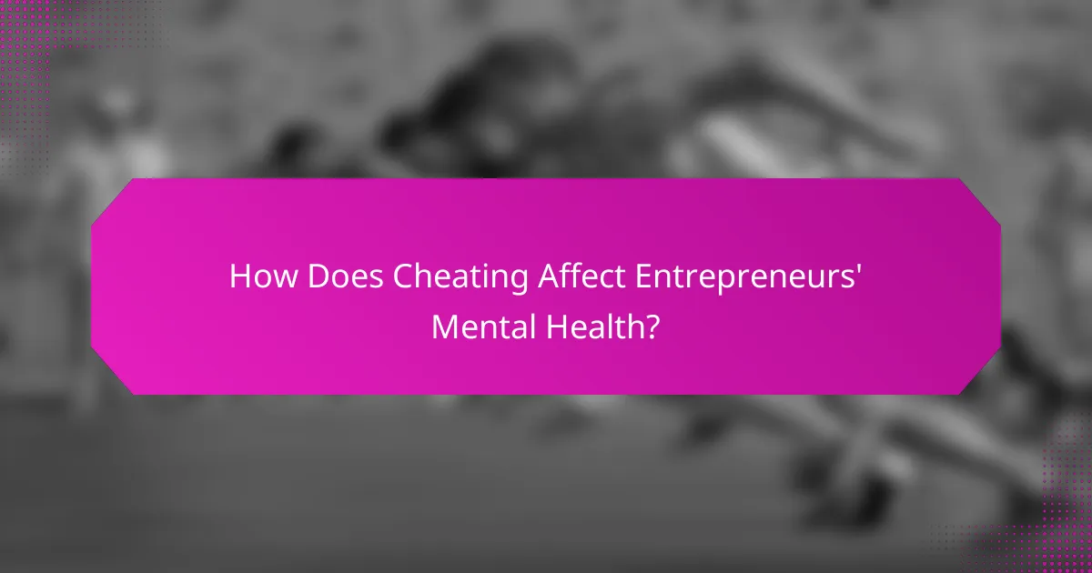 How Does Cheating Affect Entrepreneurs' Mental Health?