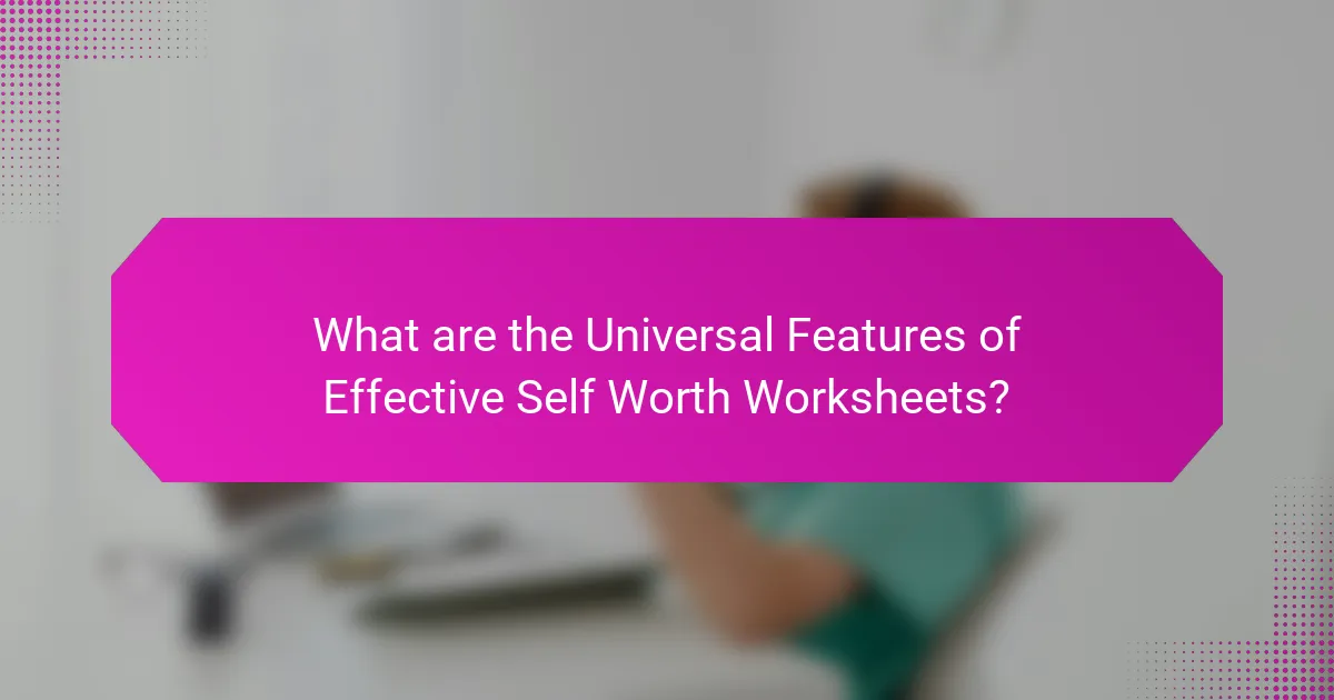 What are the Universal Features of Effective Self Worth Worksheets?