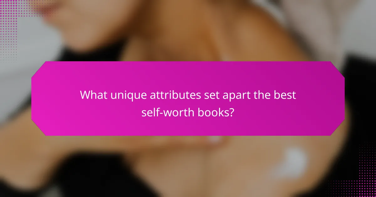 What unique attributes set apart the best self-worth books?