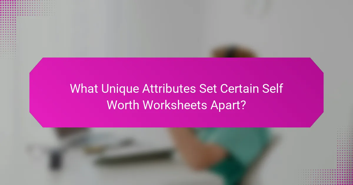 What Unique Attributes Set Certain Self Worth Worksheets Apart?