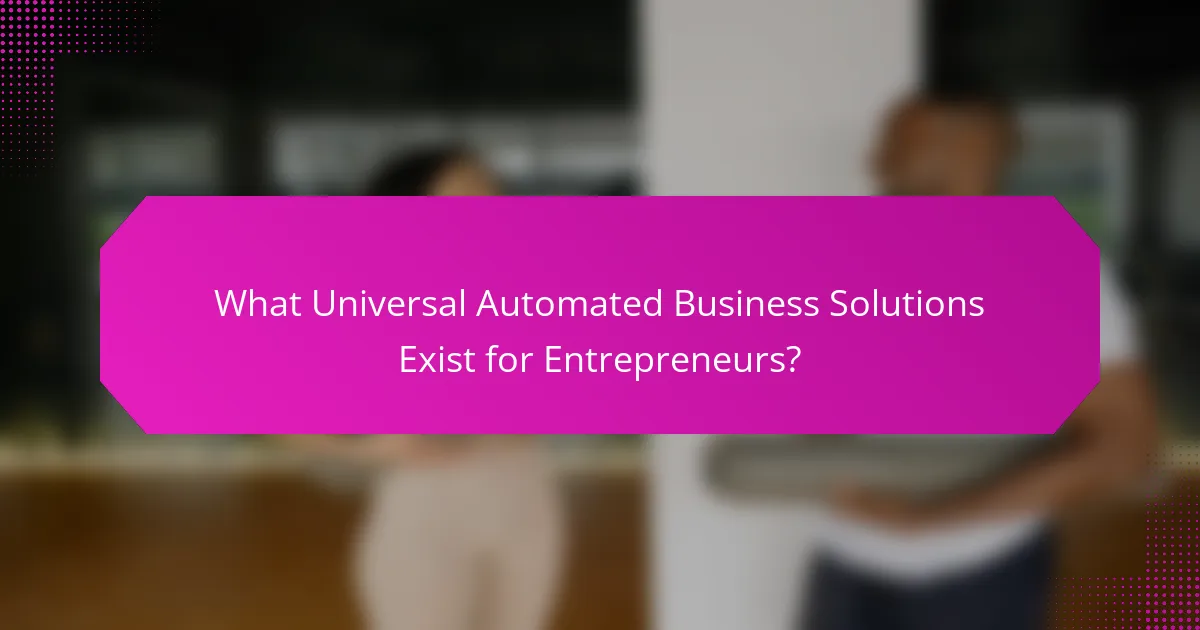 What Universal Automated Business Solutions Exist for Entrepreneurs?