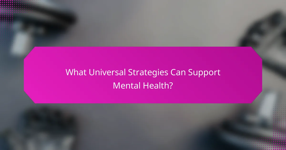 What Universal Strategies Can Support Mental Health?